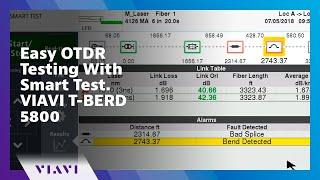 Easy OTDR Testing With Smart Test. VIAVI T-BERD 5800