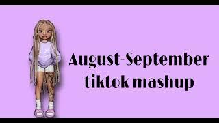 August -September tiktok mashup (not clean)