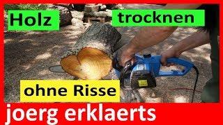 Holz richtig vorbereiten zum trocknen und lagern zum Drechseln ohne Risse Tutorial Nr. 177