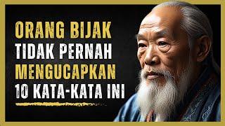 10 Kata-kata Yang Tidak Diucapkan oleh Orang Bijak - INGAT dan HINDARI!