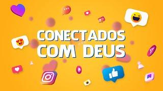 Pregação: Conectados com Deus