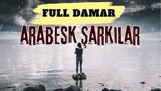 80 Dk. Damar Arabesk Şarkılar - 1 / Full Arabesk Dinle...!!!