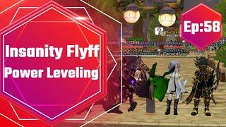 Insanity Flyff - Power Leveling (Ep:58)