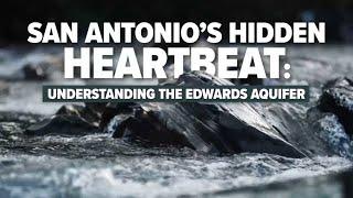 San Antonio's Hidden Heartbeat: Understanding the Edwards Aquifer