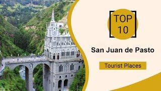 Top 10 Best Tourist Places to Visit in San Juan de Pasto | Colombia - English