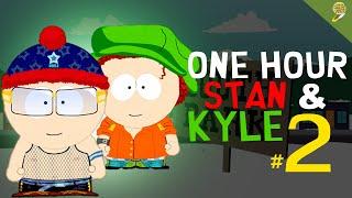 1 Hour of Stan & Kyle I Hilarious South Park Moments! #2