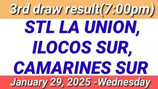 STL - LA UNION,ILOCOS SUR CAMARINES SUR 3RD DRAW RESULT (7:00PM DRAW) January 29, 2025