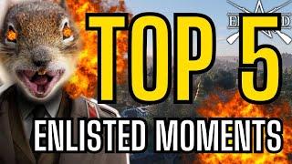 TOP 5 ENLISTED SQUAD MOMENTS! (Enlisted Gameplay)