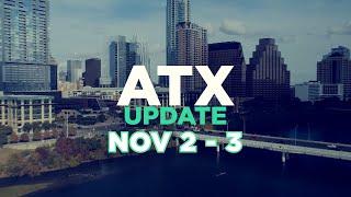 ATX Update Nov 2 - 3