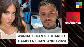 Wanda, L-Gante e Icardi + Pampita + Cantando 2024 #Lam | Programa completo (14/11/24)