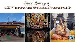 Grand Opening of #ISKCON #Radha #Govinda Temple Kulai | Janmashtami 2024