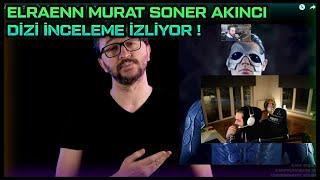 ELRAENN - MURAT SONER AKINCI DİZİ İNCELEMESİ İZLİYOR !
