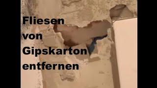 Fliesen von Gipskarton entfernen