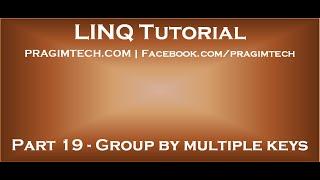 Part 19   Group by multiple keys in linq