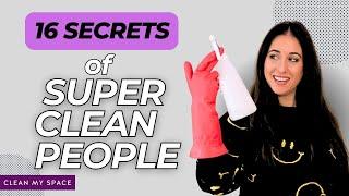 16 SECRETS of Super Clean People!