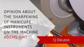 Opinion about the sharpening of manicure instruments on the machine ADEMS GMT