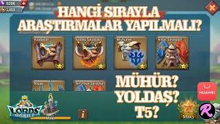 Araştırmaları İnceliyoruz! Hangi Sırayla Yapılmalı? T5 mi Mühür mü Yoldaş mı? - Lords Mobile