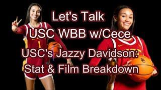 Let's Talk USC Women's Basketball Spotlights Jazzy Davidson: Breakdown Stats and Film Study
