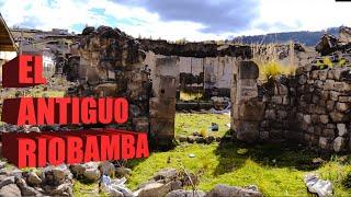 RUINAS DE LA ANTIGUA RIOBAMBA