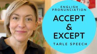 How to Pronounce ACCEPT & EXCEPT - American English Pronunciation Lesson #learnenglish