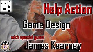 Help Action XXIX: Game Design (w/ James Kearney)