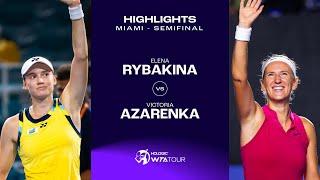 Elena Rybakina vs. Victoria Azarenka | 2024 Miami Semifinal | WTA Match Highllghts