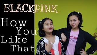 BLACKPINK- 'How You Like That' | Dance Cover | Kpop | Chaya-Pragya