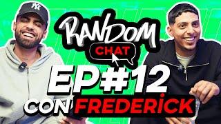 Random Chat Ep. 12 | Frederick me rogó para que lo invitara por segunda vez