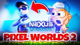 Pixel Worlds 2 Early Access is Here! First Look at Nexus Station!