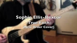 Sophie Ellis-Bextor | True Faith (New Order) | Bass Cover