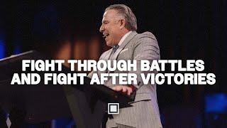 Fight Through Battles and Fight After Victories | Tim Dilena