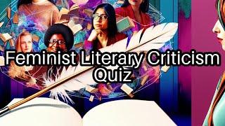 Test Your Feminist Literary Knowledge!  Can You Answer These Key Questions?