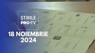 Știrile PRO TV - 18 Noiembrie 2024