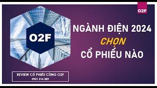 Ngành điện năm 2024 (POW, NT2, QTP, HND, PPC, PGV, GE2,...): Chọn cổ phiếu nào