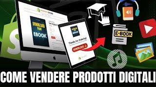 COME VENDERE PRODOTTI DIGITALI, SHOPIFY TUTORIAL ITA