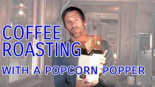 Coffee Roasting Tutorial: The Popcorn Popper Method