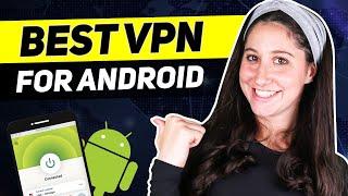 The Best VPN for Android in 2024: Top 3 VPN Options for your Android Phone