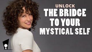Unlock the Bridge to Your Mystical Self