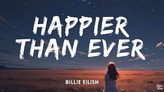 Happier than ever • Billie Eilish(Lyrics)