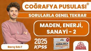 2025 KPSS Coğrafya Pusulası - Maden, Enerji, Sanayi - 2 - Barış SALT