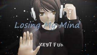 [MMD]-Losing My Mind [Me and NickeyT Fun]