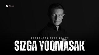 Dostonbek Oqbo'tayev  - SIzga yoqmasak