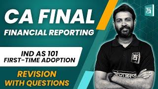 IND AS 101 First-Time Adoption | Financial Reporting | CA Final | English | CA Sandesh