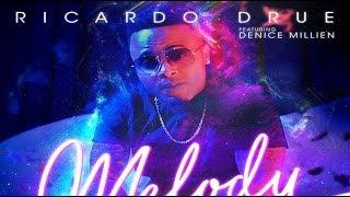 Ricardo Drue feat. Denice Millien - Melody "2019 Soca" (Official Audio)