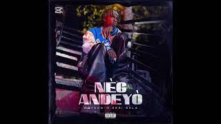 NÈG ANDEYÒ(WATSON-G SESI SELA)