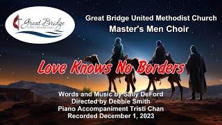 Great Bridge UMC Master's Men Choir - Love Knows No Borders