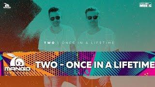 TWO - Once In A Lifetime ( Official Video HD )