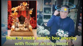 How to make acrylic jewelry box flower arrangement..how i do it? Watch and learn (4 November 2019)