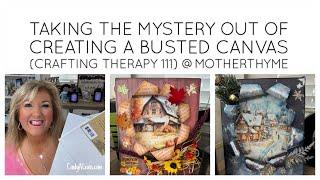 Taking the Mystery out of Creating a Busted Canvas (Crafting Therapy 111) @MotherThyme