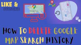 how to delete google map search history